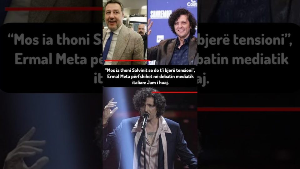 “mos-ia-thoni-salvinit-se-do-t’i-bjere-tensioni”,-ermal-meta-perfshihet-ne-debatin-mediatik-italian
